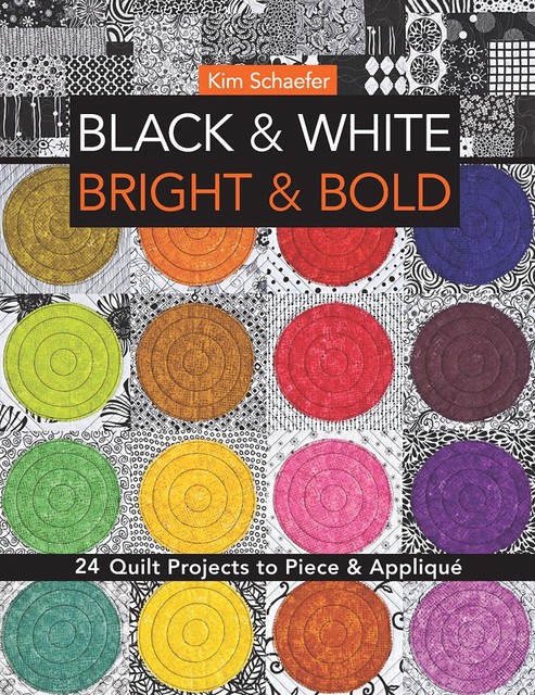 Black & White, Bright & Bold, Kim Schaefer