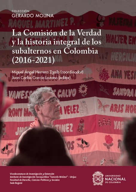 La Comisión de la Verdad y la historia integral de los subalternos en Colombia (2016–2021), Juan Carlos García Lozano, Miguel Ángel Herrera Zgaib