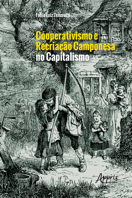 Cooperativismo e Recriação Camponesa no Capitalismo, Fábio Luiz Zeneratti