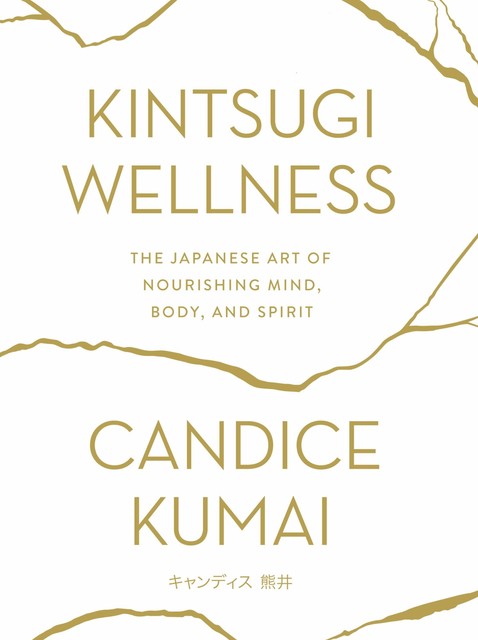 Kintsugi Wellness, Candice Kumai