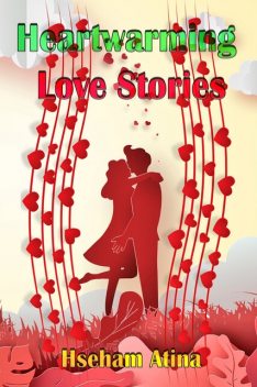 Heartwarming Love Stories, Hseham Atina