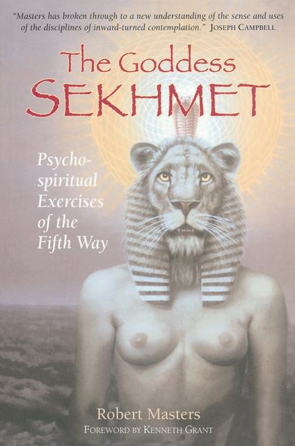 The Goddess Sekhmet, Robert Masters