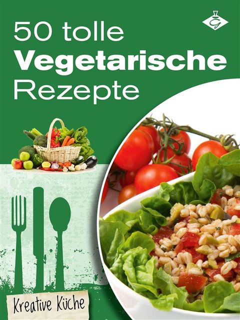 50 tolle vegetarische Rezepte, Stephanie Pelser