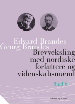 Brevveksling med nordiske forfattere og videnskabsmænd (bind 6), Georg Brandes, Edvard Brandes