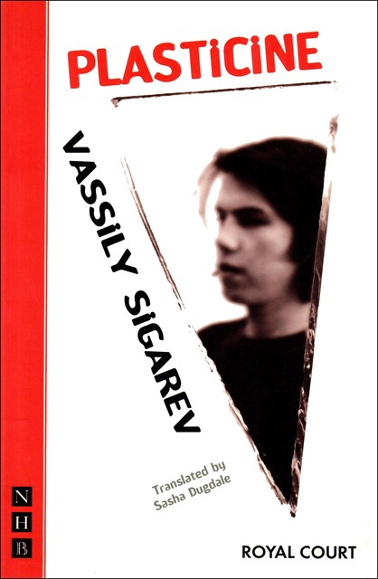 Plasticine (NHB Modern Plays), Vassily Sigarev