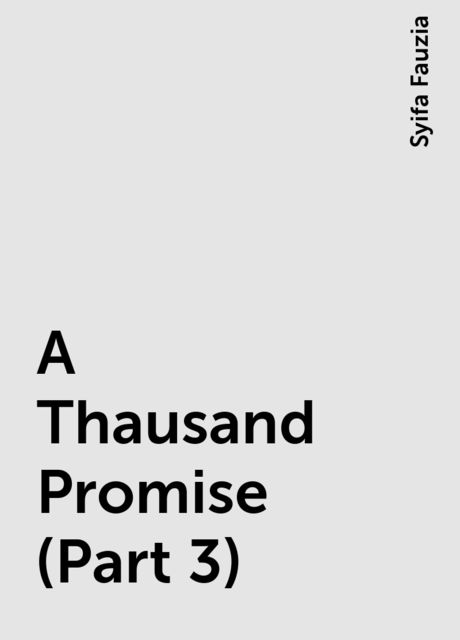 A Thausand Promise (Part 3), Syifa Fauzia