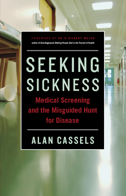 Seeking Sickness, Alan Cassels