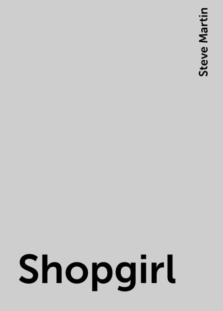 Shopgirl, Steve Martin
