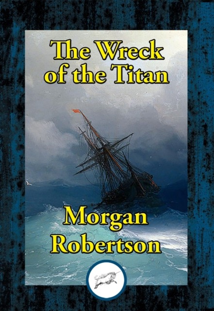Wreck of the Titan, Morgan Robertson