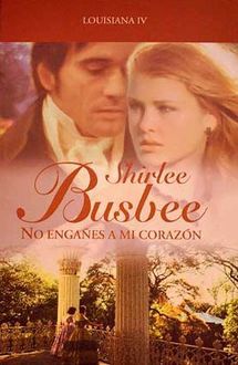 No Engañes A Mi Corazón, Shirlee Busbee