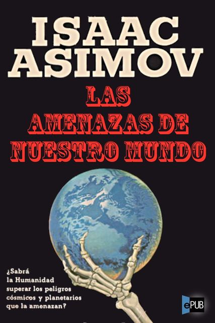 Las amenazas de nuestro mundo, Isaac Asimov