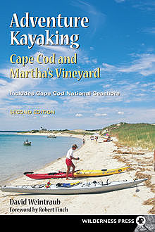 Adventure Kayaking: Cape Cod and Marthas, David Weintraub