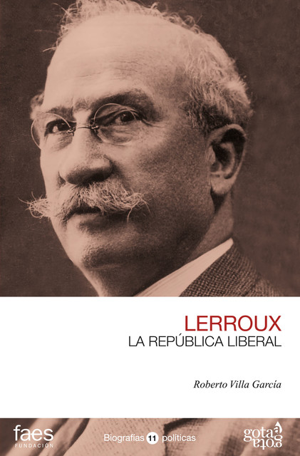 Alejandro Lerroux. La República liberal, Roberto Villa García