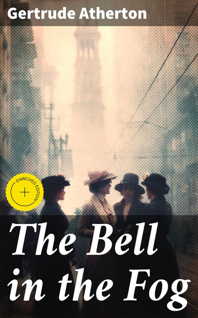 The Bell in the Fog, Gertrude Atherton