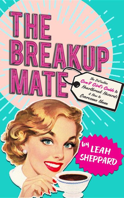 The Breakup Mate, Leah M Sheppard