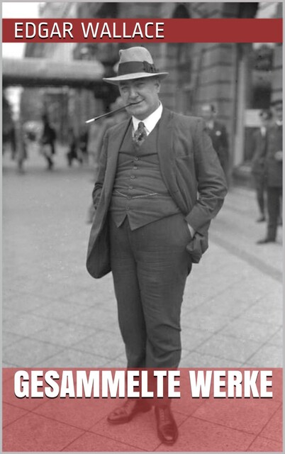 Edgar Wallace – Gesammelte Werke, Edgar Wallace