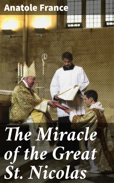 The Miracle of the Great St. Nicolas, Anatole France