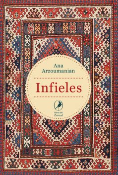 Infieles, Ana Arzoumanian