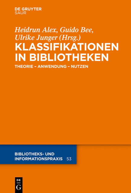 Klassifikationen in Bibliotheken, Ulrike Junger, Guido Bee, Heidrun Alex