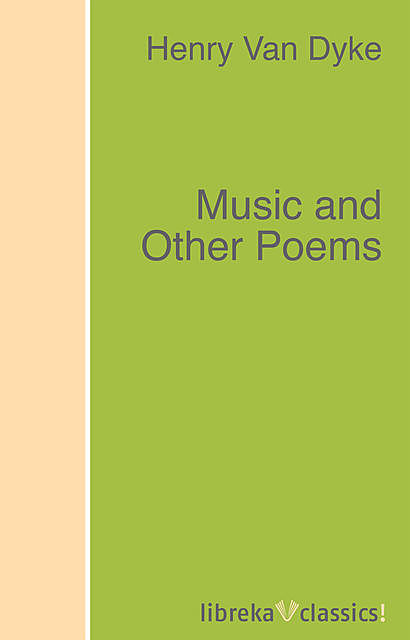 Music and Other Poems, Henry Van Dyke
