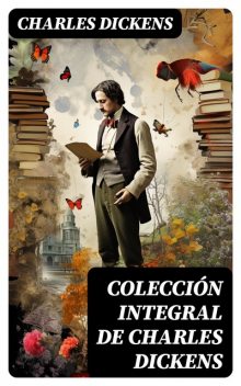 Colección integral de Charles Dickens, Charles Dickens