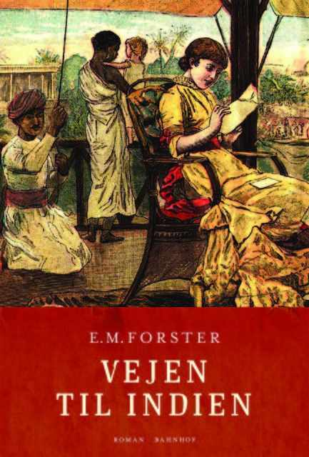 Vejen til Indien. En klassiker af E.M. Forster, E. M. Forster