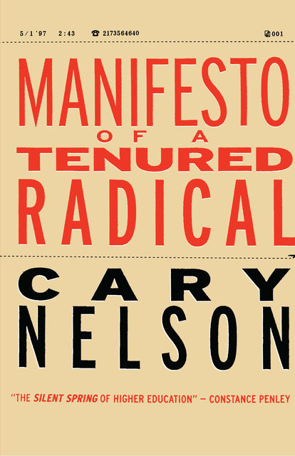 Manifesto of a Tenured Radical, Cary Nelson