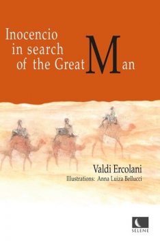 Inocencio in search for the Great Man, Valdi Ercolani, Anna Luiza Bellucci