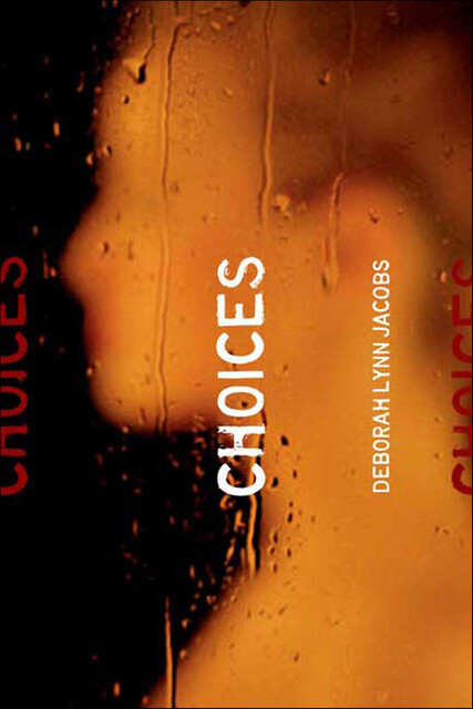 Choices, Deborah Lynn Jacobs