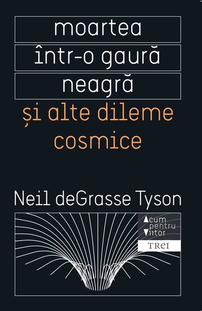 Moartea într-o gaură neagră și alte dileme cosmice, Neil deGrasse Tyson