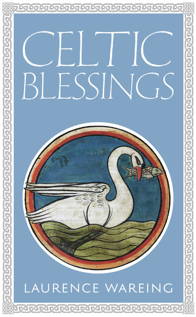 Celtic Blessings, laurence Wareing