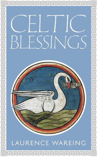 Celtic Blessings, laurence Wareing