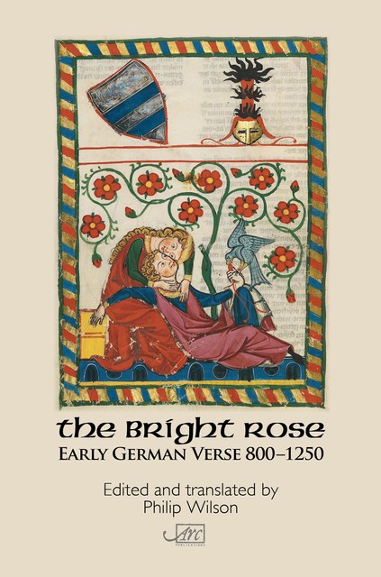 The Bright Rose: Early German Verse 800–1250, Various