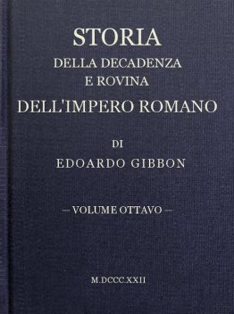 Storia della decadenza e rovina dell'impero romano, volume 08, Edward Gibbon
