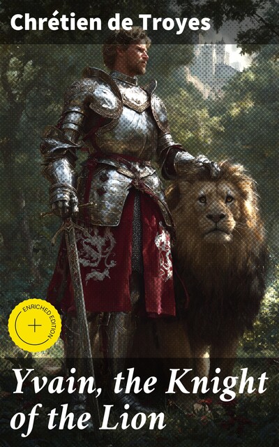 Yvain, the Knight of the Lion, Chrétien de Troyes
