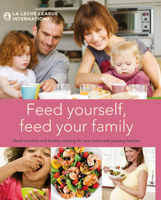 Feed Yourself, Feed Your Family, La Leche League International