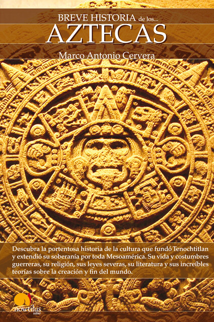 Breve Historia de los Aztecas, Marco Antonio Cervera Obregón