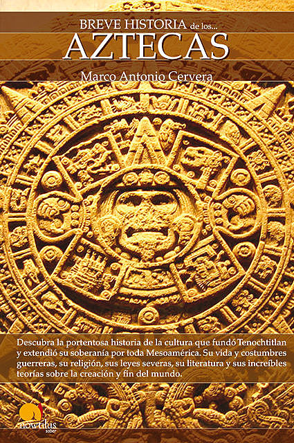 Breve Historia de los Aztecas, Marco Antonio Cervera Obregón