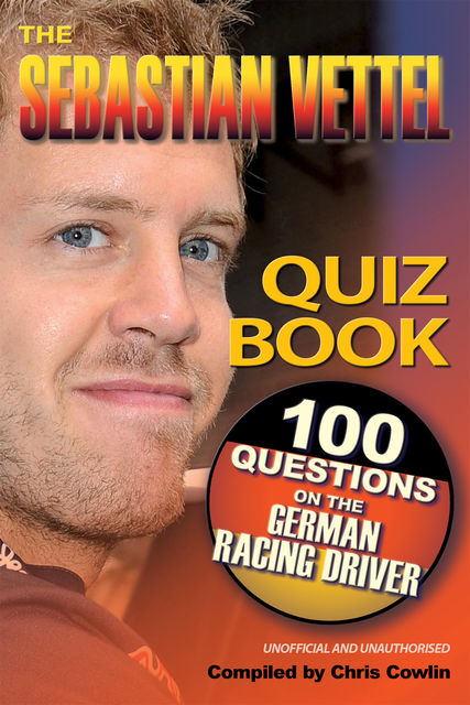 Sebastian Vettel Quiz Book, Chris Cowlin