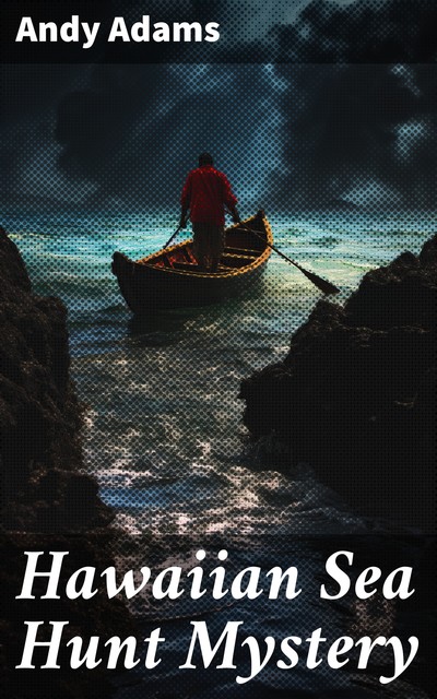 Hawaiian Sea Hunt Mystery: A Biff Brewster Mystery Adventure, Andy Adams