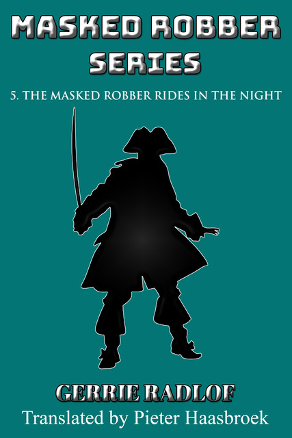 The Masked Robber Rides in the Night, Gerrie Radlof