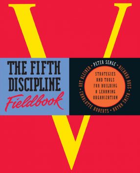 The Fifth Discipline Fieldbook, Art Kleiner, Charlotte Roberts, Richard Ross, Peter Senge