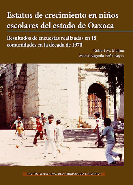 Estatus de crecimiento en niños escolares del estado de Oaxaca, María Eugenia Peña Reyes, Robert M. Malina