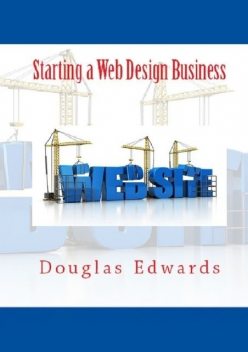 Starting a Web Design Business, Douglas Edwards