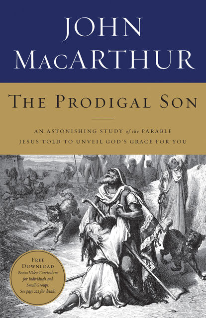 The Prodigal Son, John MacArthur