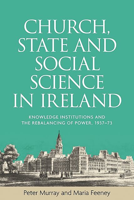 Church, state and social science in Ireland, Maria Feeney, Peter Murray