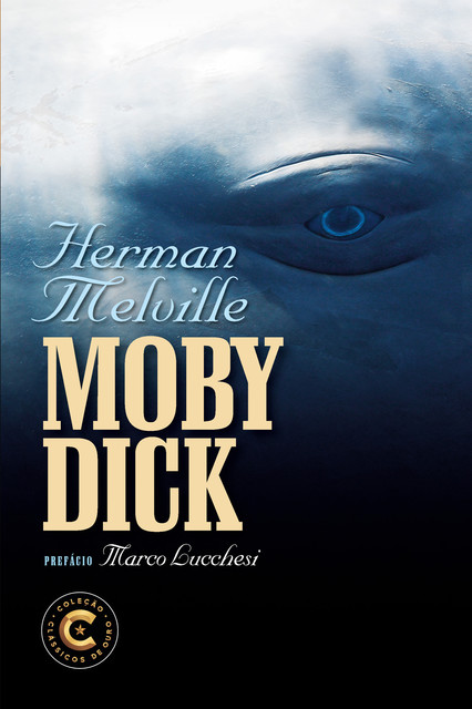 Moby Dick (Coleção Clássicos de Ouro), Herman Melville