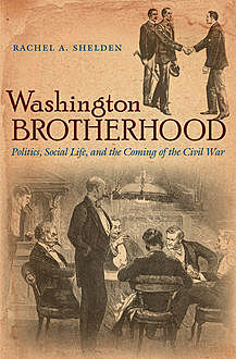 Washington Brotherhood, Rachel A.Shelden