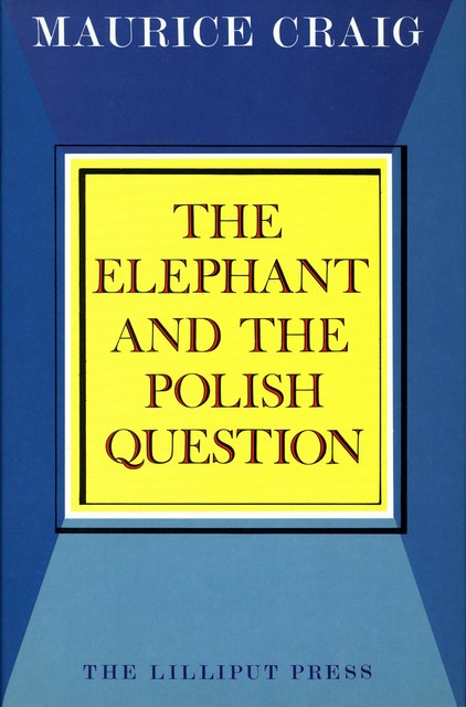 The Elephant and the Polish Question, Maurice Craig