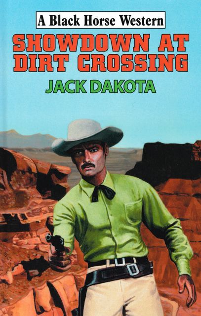 Showdown At Dirt Crossing, Jack Dakota